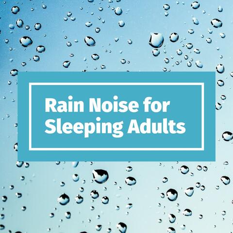Rain Noise for Sleeping Adults
