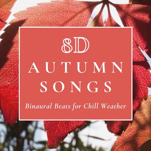 8D Autumn Songs - Binaural Beats for Chill Weather