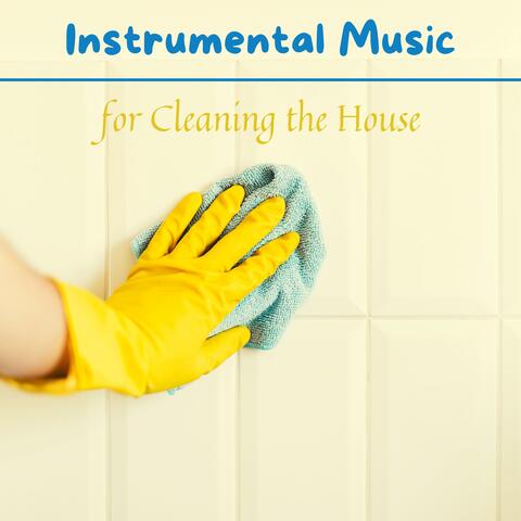 Instrumental Music for Cleaning the House