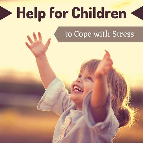 Help for Children to Cope with Stress - Relaxation and Stress Reduction Music