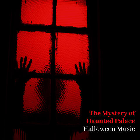 The Mystery of Haunted Palace: Halloween Music