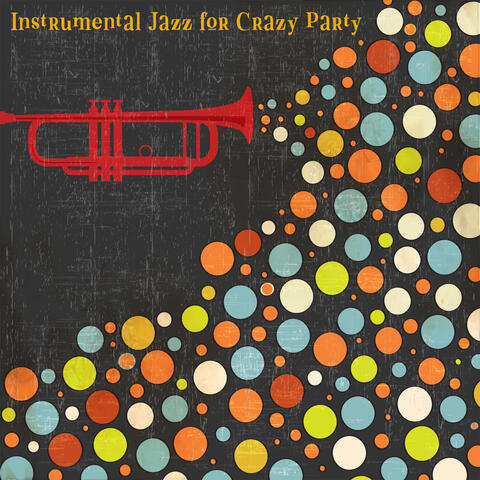 Instrumental Jazz for Crazy Party