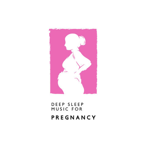 Deep Sleep Music for Pregnancy: Soothing Songs, Lullabies for Mother and Unborn Baby