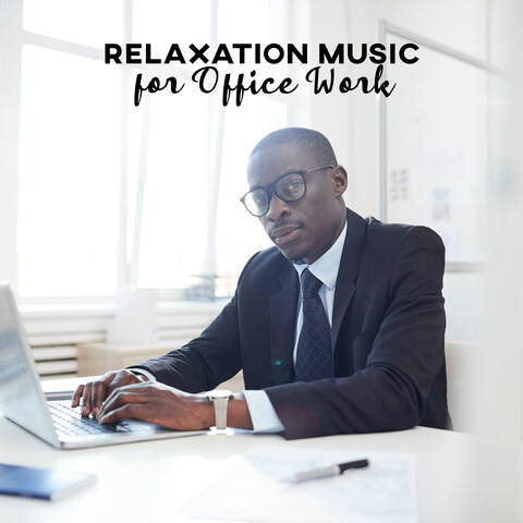 Relaxation Music for Office Work: Brain Stimulation, Creative Thinking, Positive Energy