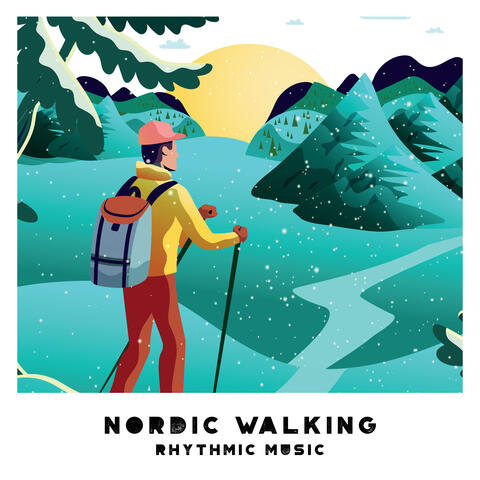 Nordic Walking Rhythmic Music: Burn Calories, Admire Nature
