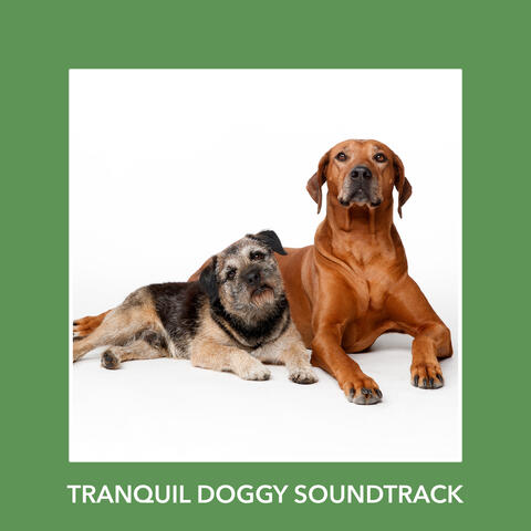 Tranquil Doggy Soundtrack