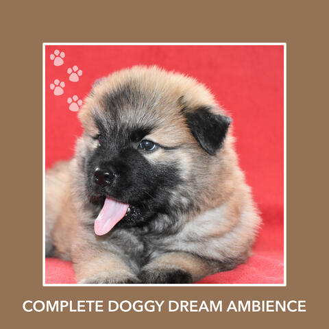 Complete Doggy Dream Ambience