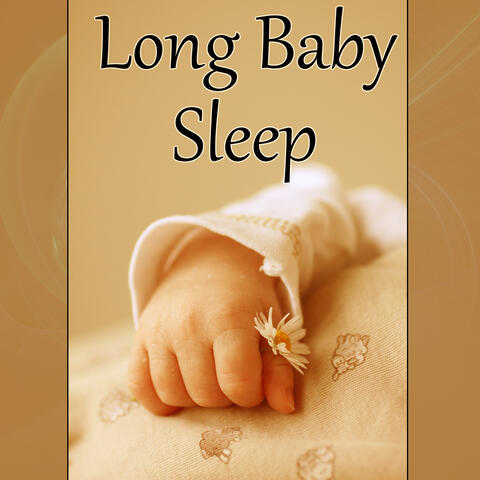 Long Baby Sleep - Baby to Relaxation Music, Fall Asleep, Sleep Night, Baby Lullabies, Soft Sleep, Pure Deep Sleep
