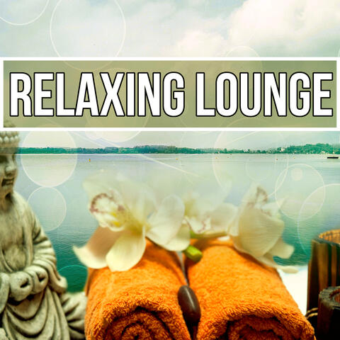 Relaxing Lounge - Sensual Massage, Soothing Music, Nature Sounds, Music for Healing Through Sound, Music for Aromatherapy, Reiki Healing, Lounge Music, Spa