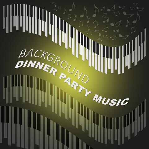 Background Dinner Party Music – Party With Jazz Music, Easy Listening, Relaxing Sounds for Family Dinner