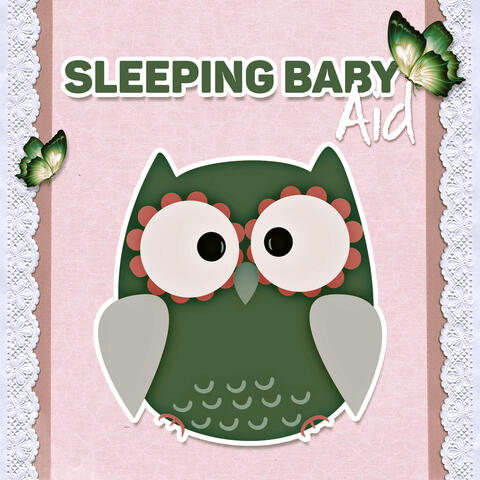 Sleeping Baby Aid – Lullabies for Toddlers, Relaxing Songs for Babies, Southing Sounds, Sleeping Baby Aid, White Noise for Deep Sleep