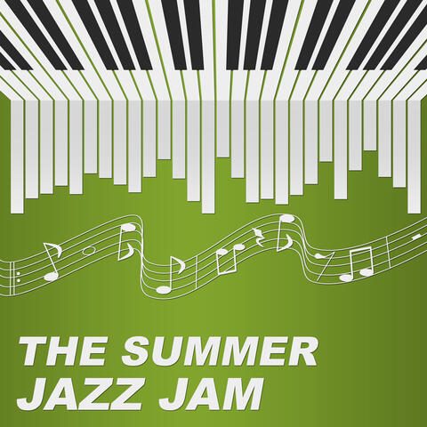 The Summer Jazz Jam – Easy Listening, Summer Piano, Soft Jazz Music, Calm Piano, Smooth Jazz