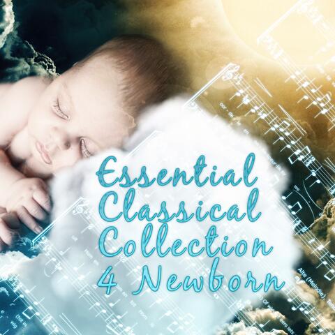 Essential Classical Collection 4 Newborn – Kids Music for Peaceful, Classical Music for Good Baby, Nice Music with Relaxation Sounds, Baby Well Being, Emotional Music for Toddlers, First Steps with Classics