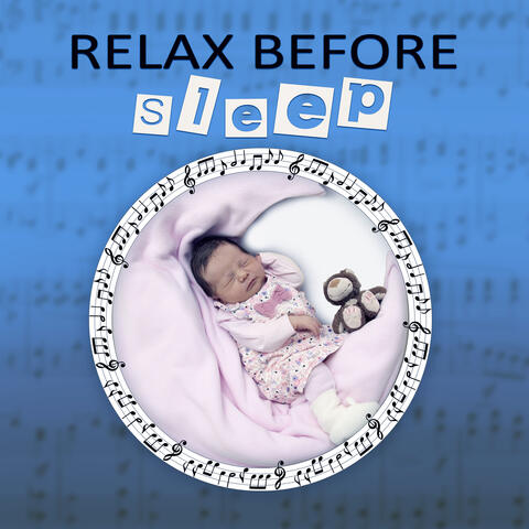 Relax Before Sleep – Relaxation Melody, Long Sleep, Baby Sleep, Soft Sleep, Lullabies, Music for Newborn