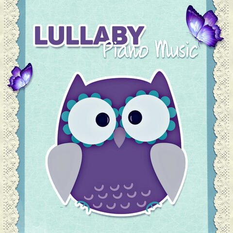 Lullaby Piano Music - Healing Background Music, Baby Sleep Music Lullabies, Sweet Bedtime Piano Songs & Soothing Music Relaxation