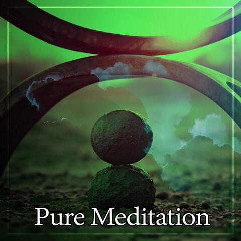 Pure Meditation – New Age Music for Meditation Relaxation