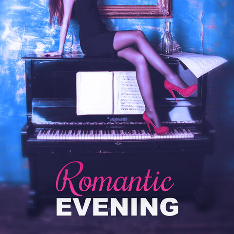 Romantic Evening – Jazz By Night, Romantic Piano Jazz, Jazz for Lovers, Sexy Jazz