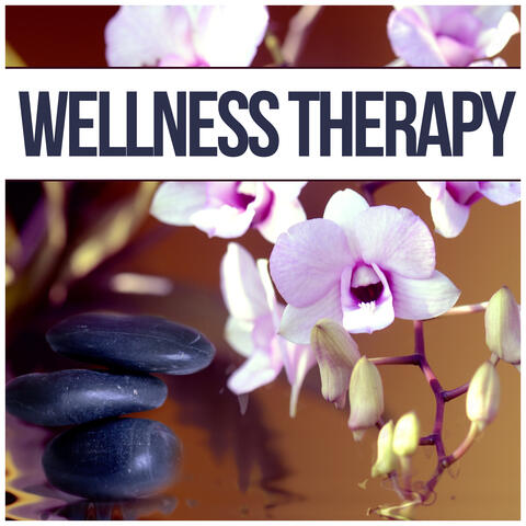 Wellness Therapy – Relaxation, Sounds of Nature, Massage, Spa Sounds, Yoga, Relaxation, Meditation, Reiki, Wellness, Sleep, Natural White Noise, Reflexology, Shiatsu, Therapy Music
