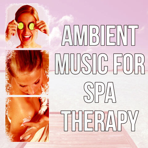Ambient Music for Spa Therapy - Deep Meditation, Calming Music, Insomnia Help Sleeping Music, Dealing with Stress