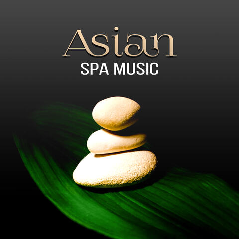 Asian Spa Music: New Age Songs with Sounds of Nature for Relaxation Meditation Hypnosis, Inner Strength, Healing Reiki Massage