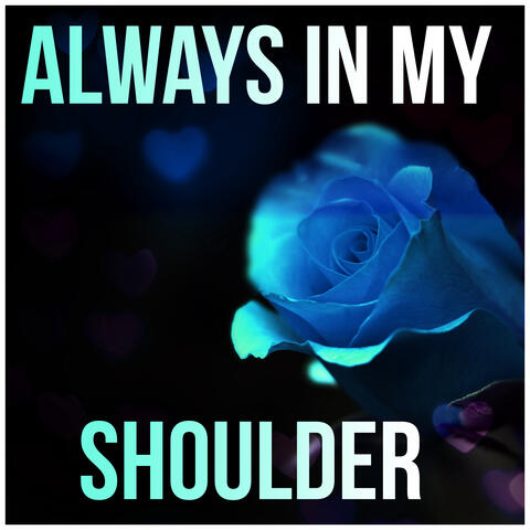 Always In My Shoulder - Chillout with Piano Music, Love Music, Soothing Piano Music Therapy, Health & Healing Relaxation