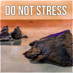 Do Not Stress