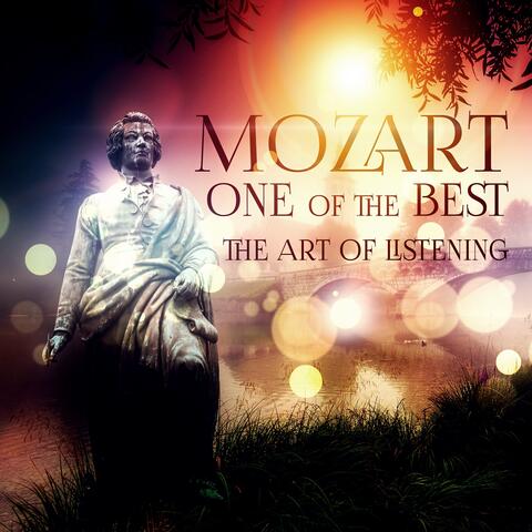 Mozart: One of the Best – The Art of Listening, Essential Pieces of Mozart, Timeless Music for Connoisseur, Supreme Master Classics, Great Music