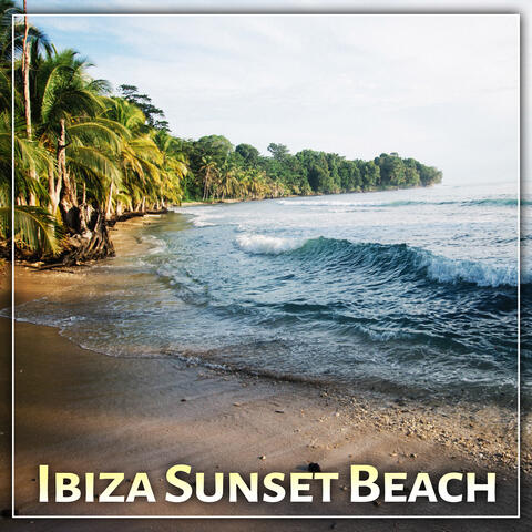 Ibiza Sunset Beach – Deep Ibiza Chill Party