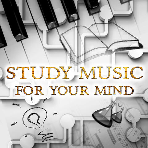 Study Music for Your Mind – Increase Brain Power, Concentration, Thinking, Focus, Memory & Mindfulness