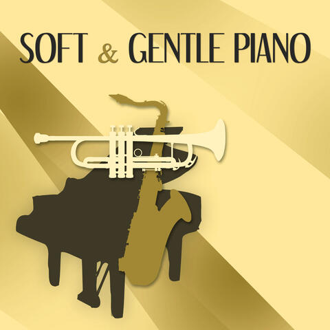 Soft & Gentle Piano – Soft Piano Jazz to Calm Down, Relaxing Music, Easy Listening, Mellow Jazz, Calming Jazz Sounds
