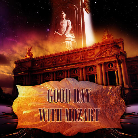 Good Day with Mozart – Peaceful Music with Classics, Positive Thinking, Mozart Music for Relaxation, Serenity & Peace Ambient