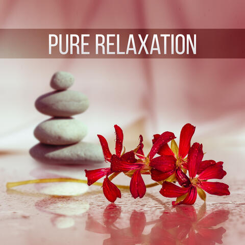 Pure Relaxation – Serenity Spa, Relaxation, Just Relax, Healing Meditation, Sleep, Massage, Therapy Music, Pure Spa, Nature Sounds