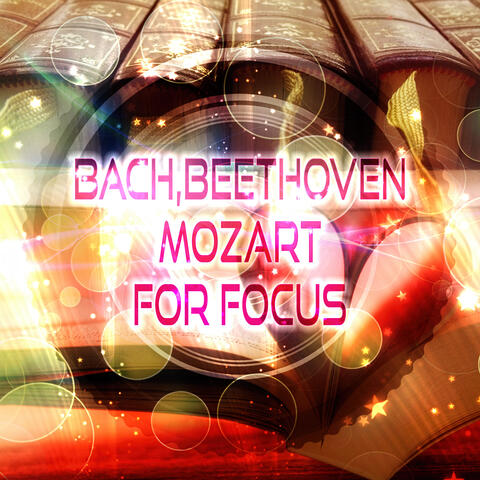Bach, Beethoven, Mozart for Focus – Exam Study Music, Concentration and Mind Power, Study Music Collection, Music to Increase Brain Power, Meditation & Effective Learning, Relaxing Piano