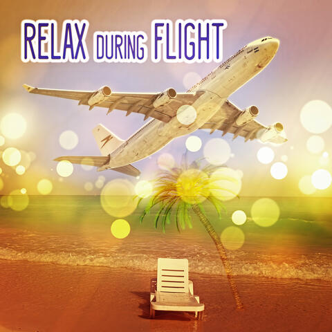 Relax During Flight - Relaxing Music to Calm Down During Travel, Relax & Fall Asleep, Wind Down in the Plane or Train, Music for Airports to Sleep & Regenerate