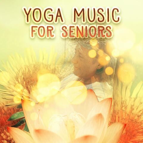 Yoga Music for Seniors - Calm Music for Meditation & Yoga Excercises, Reiki Music with Nature Sounds