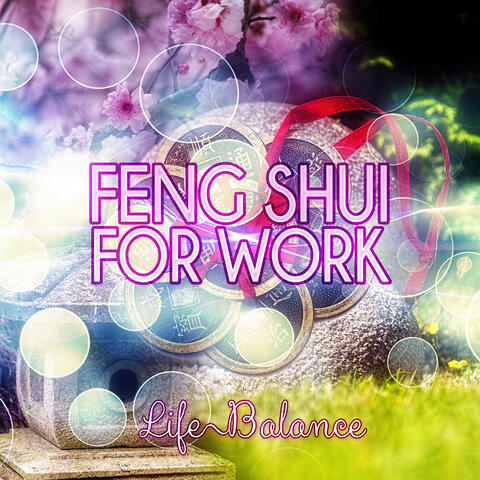 Feng Shui for Work Life Balance - Nature Sounds for Healthy Living & Life Balance
