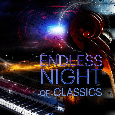 Endless Night of Classics – Soothing Music for Sleep, Bedtime Songs to Get You Through the Night, Chamber Music to Sleep