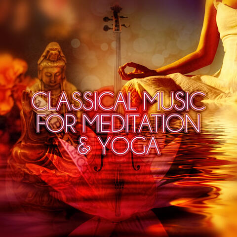 Classical Music for Meditation & Yoga