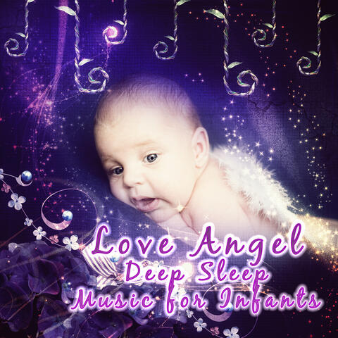 Love Angel: Deep Sleep Music for Infants – Bach, Beethoven, Mozart Toddler Songs, Bedtime Songs to Help Your Baby Sleep, Favourite Sleep Time Songs for Babies, Baby White Noise, Lullabies for Babies