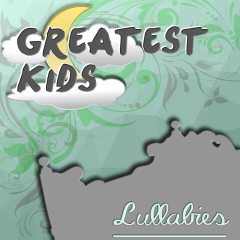 Greatest Kids Lullabies Land