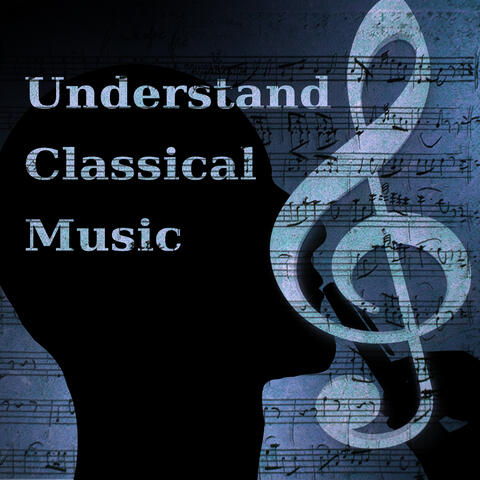 Understand Classical Music - Reach Classical Music, Feel Like Instrumentalist, Open your Eyes by Classics Music, Retreat by Instrumentalist
