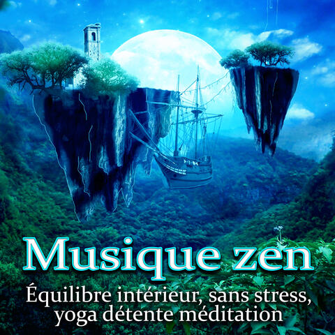 Musique zen pour équilibre intérieur, sans stress, yoga détente méditation