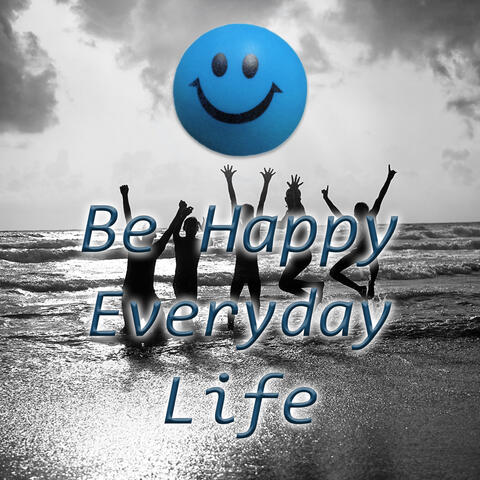 Be Happy Everyday Life – Celebrating Health with Classics, Positive Thinking, Lifestyle with Classical Music, Deep Breath, Calming Sounds for Peace of Mind, Therapy Music for Happy Life