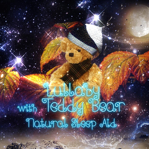 Lullaby with Teddy Bear – Soothing Sounds for Love Angel, Natural Sleep Aid, Sleep Well with Calm Cradle Song, Berceuse with Classical Music, Deep Sleep Baby Music, Nighttime Songs for Newborns & Infants