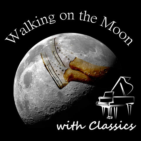 Walking on the Moon with Classics – Classical Music for Relaxing Walk and Foot Trip, Weight Loss, Activity Listening with Famous Composers, Workout Plans