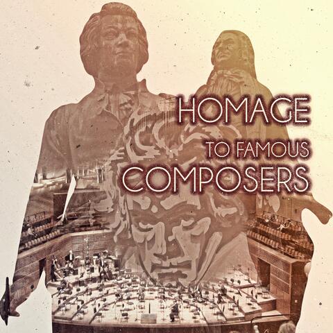 Homage to Famous Composers – Bach, Beethoven, Mozart, Supreme and Immortal Classic Tracks, Must Have Amazing Classical Masterpieces