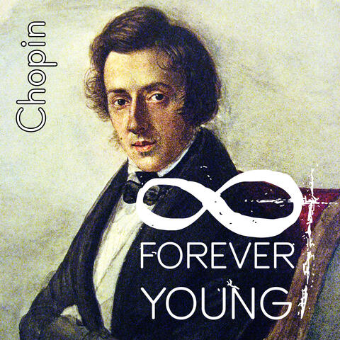 Chopin Forever Young – Classical Piano Music, Good Feeling, Relaxation with Chopin Music, Supreme Classical Masterpieces, Must Have Ultimate Collection, Peace of Mind and Positive Attitude