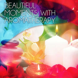 Beautiful Moments (Aromatherapy Sounds)
