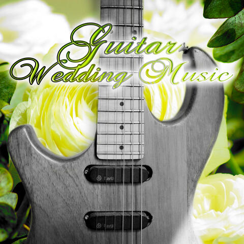 Guitar Wedding Music - The Most Beautiful Music for Wedding Ceremony, Romantic Wedding Music, Jazz Guitar Music, Dinner Time, Wedding Reception
