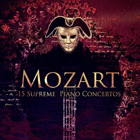 Mozart: 15 Supreme Piano Concertos – Classical Music for Stress Relief & Well Being, Relaxing Wolfgang Amadeus Mozart Masterpieces